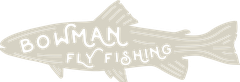 Bowman Fly Fishing